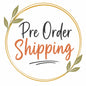 Pre Order Shipping